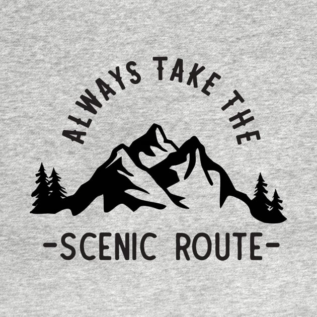 Always Take the Scenic Route Adventure Outdoors by Trapezio